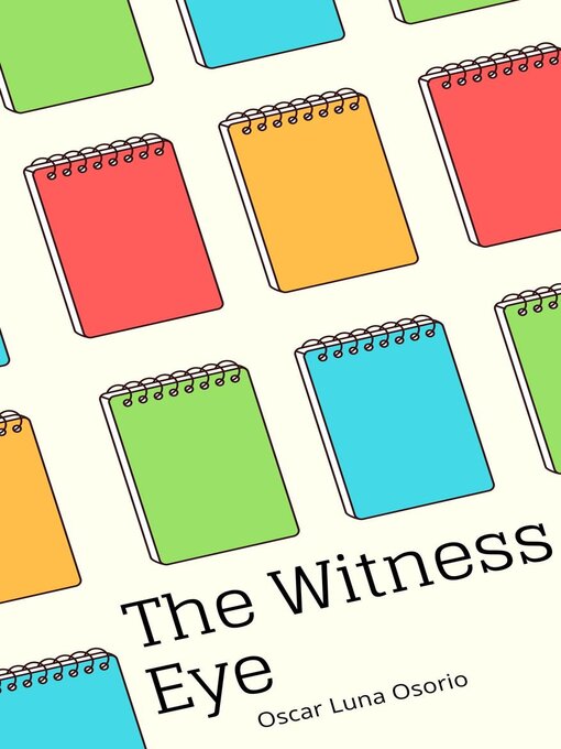 Title details for The Witness Eye by Oscar Luna Osorio - Available